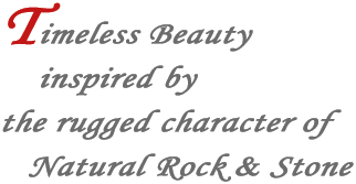 timeless beauty inspired by the rugged character of natural rock and stone timeless beauty inspired by the rugged character of natural rock and stone